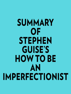 cover image of Summary of Stephen Guise's How to Be an Imperfectionist